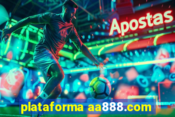 plataforma aa888.com